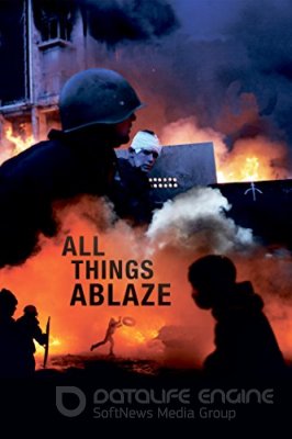 VISKAS LIEPSNOJA (2014) / All Things Ablaze