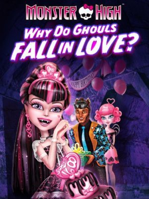 Monstrų vidurinė. Kodėl mergaitės įsimyli? / Monster High: Why Do Ghouls Fall in Love? (2011)