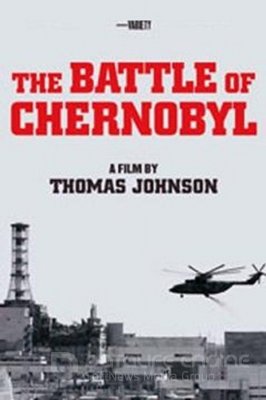 ČERNOBYLIO MŪŠIS (2006) / The Battle of Chernobyl