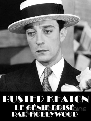 BUSTERIS KEATONAS, GENIJUS, KURĮ SUNAIKINO HOLIVUDAS / Buster Keaton, the Genius Destroyed by Hollywood