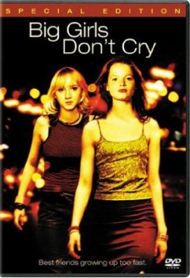 Didelės mergaitės neverkia / Big Girls Don't Cry (2002)