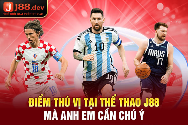 Điểm thú vị tại thể thao J88 mà anh em cần chú ý Điểm thú vị tại thể thao J88 mà anh em cần chú ý
