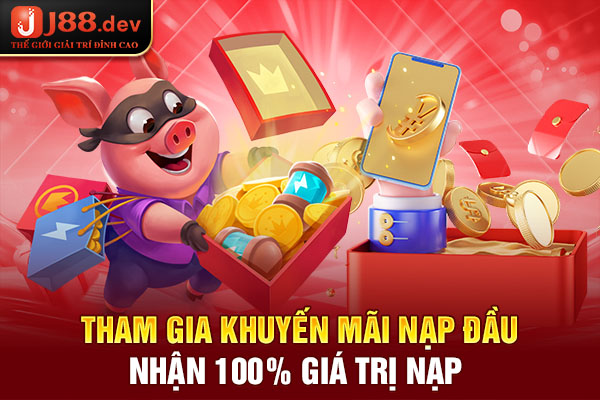 Tham gia khuyến mãi nạp đầu nhận 100% giá trị nạp Tham gia khuyến mãi nạp đầu nhận 100% giá trị nạp