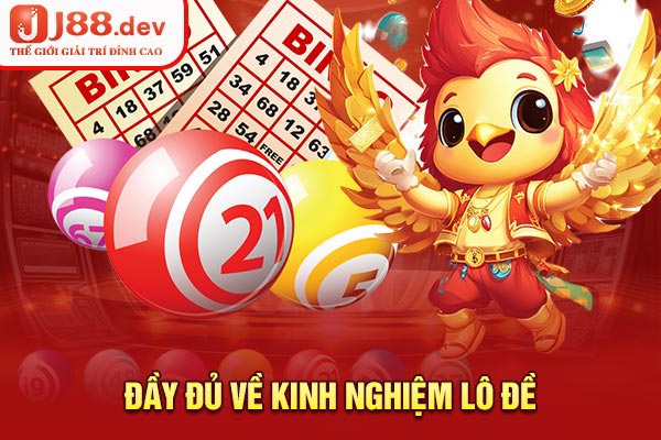 Đầy đủ về kinh nghiệm lô đề Đầy đủ về kinh nghiệm lô đề