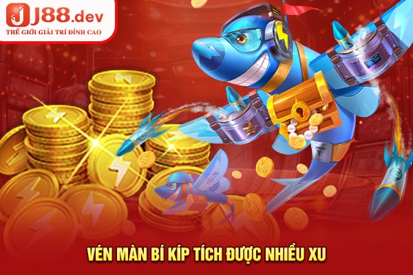 Vén màn bí kíp tích được nhiều xu Vén màn bí kíp tích được nhiều xu